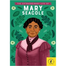 Puffin The Extraordinary Life Of Mary Seacole