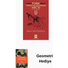 Ötüken Neşriyat Türk Topçuluğunun Abc'si - 14.19. Yüzyıl + Geometri Hediye