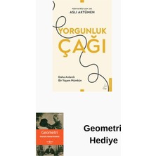 Destek Yayınları Yorgunluk Çağı - Daha Anlamlı Bir Yaşam Mümkün + Geometri Hediye