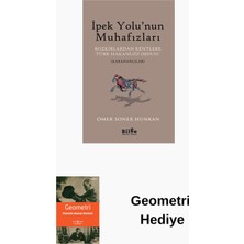 Ipek Yolu'nun Muhafızları: Bozkırlardan Kentler... + Geometri Hediye