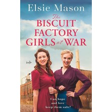 Alkar Store The Biscuit Factory Girls At War: An Uplifting Saga About War, Family And Friendship To Warm Your Heart