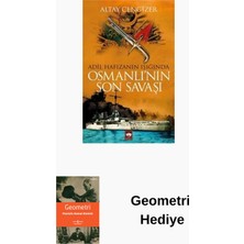 Ötüken Neşriyat Osmanlı'nın Son Savaşı + Geometri Hediye