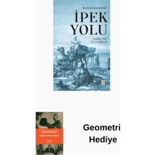 Ketebe Ipek Yolu: Tarih Mit ve Hakikat + Geometri Hediye