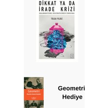 Ketebe Dikkat Ya Da Irade Krizi - Odaklanmanın Ötesind... + Geometri Hediye