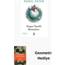 Kapı Yayınları Hayat Teselli Bulmaktır + Geometri Hediye