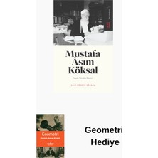 Ketebe Mustafa Asım Köksal: Hayatı - Hatıraları - Eser... + Geometri Hediye