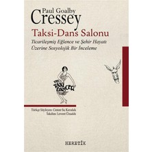 Heretik Yayınları Taksi-Dans Salonu & Ticarileşmiş Eğlence ve Şehir Hayatı Üzerine Sosyolojik Bir Inceleme