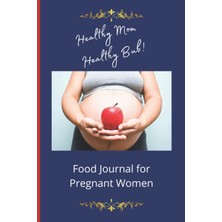 Independently Published Food Journal For Pregnant Women: Simple Checklist Tracker Log/notebook. Dail