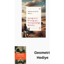 Ketebe Ayağımın Üzengiye Yetişmediği Günler + Geometri Hediye