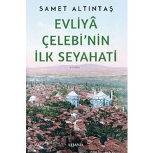 Lejand Evliyâ Çelebi'nin Ilk Seyahati