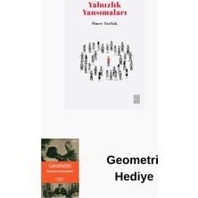 Ketebe Yalnızlık Yansımaları + Geometri Hediye