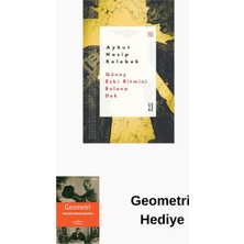 Ketebe Güneş Eski Ritmini Bulana Dek + Geometri Hediye