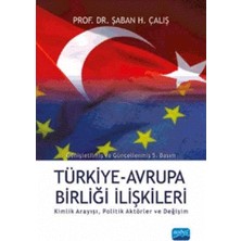 Nobel Akademik Yayıncılık Türkiye-Avrupa Birliği Ilişkileri Kimlik Arayışı, Politik Aktörler ve Değişim