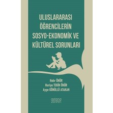 Astana Yayınları Uluslararası Öğrencilerin Sosyo Ekonomik ve Kültürel Sorunları