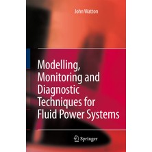 Springer Modelling, Monitoring And Diagnostic Techniques For Fluid Power Systems