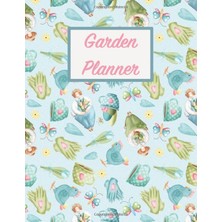 Garden Planner: Beautifully Illustrated Cover On This Gardner’s Organizer To Record Important Inform