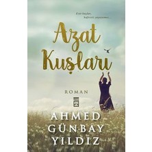 Timaş Azat Kuşları: Esir Kuşlar, Kafessiz Yaşayamaz...