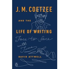 Random House Books J. M. Coetzee And The Life Of Writing: Face-To-Face With Time