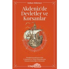 Babil Kitap Akdeniz'de Devletler ve Korsanlar: Venedik Kaynaklarına Göre 2. Bayezid ve 1. Selim Dönemlerinde Osm