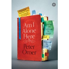 Am I Alone Here?: Notes On Living To Read And Reading To Live