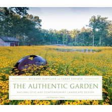 The Authentic Garden: Naturalistic And Contemporary Landscape