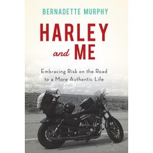 Counterpoint Books Harley And Me: Embracing Risk On The Road To A More Authentic Life