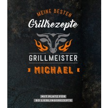 Meine Besten Grillrezepte. Grillmeister Michael: Mit Platz Für 80 Lieblingsrezepte