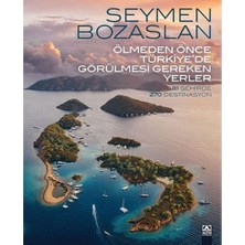 Altın Kitaplar Ölmeden Önce Türkiye’de Görülmesi Gereken Yerler (Ciltli): 81 Şehirde 270 Destinasyon