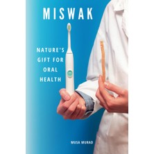 Miswak: Nature's Gift For Oral Health