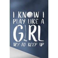Hero Plants And Lawn Care Log Book: I Know I Play Like A Girl Try To Keep Up Golf Quote