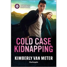 Cold Case Kidnapping: An Action Packed Romantic Suspense Book: 4