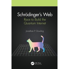 Crc Press Schrodinger’s Web: Race To Build The Internet
