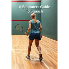 Hero A Beginners Guide To Squash