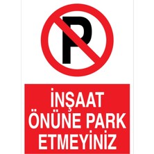 Hero Inşaat Önüne Park Etmeyiniz Uyarı Tabelası - 35X50 Foreks - I40