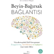 Paloma Yayınevi Beyin Bağırsak Bağlantısı: Vücudumuzdaki Gizli Konuşmanın Duygularımız, Tercihlerimiz ve Sağlığımız