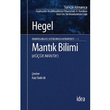 İdea Yayınevi Mantık Bilimi - Küçük Mantık: Felsefi Bilimler Ansiklopedisi - I