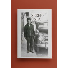 Şeref Usta - Şeref Kazcıoğlu'nun Hayatı, Biyografi Kitabı