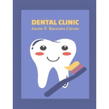 Dental Clinic: Schedule And Reservation Calendar: 52 Weeks Of Undated Appointment Planner With 15-Mi