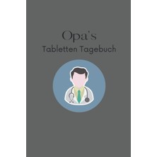 Hero Opa's Tabletten Tagebuch: Tabletten Einnahmeprotokoll A5 - Dein Medikamenten Und Pillen Tagebuch Zum