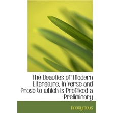 Hero The Beauties Of Modern Literature, In Verse And Prose To Which Is Prefixed A Preliminary