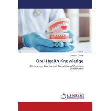 Oral Health Knowledge: Attitude And Practice And Prevalence Of Common Oral Disease