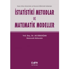 Der Yayınları Istatistiki Metodlar ve Matematik Modeller: Karar Alma Sürecinde ve Ekonomi Biliminde Kullanılan