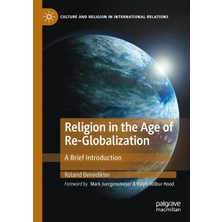 Macmillan Religion In The Age Of Re-Globalization: A Brief Introduction