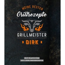 Meine Besten Grillrezepte. Grillmeister Dirk: Mit Platz Für 80 Lieblingsrezepte
