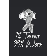 Hero 1 Percent Talent 99 Percent Work Basketball Sketchbook | Notebook With 120 Pages Squared: Graph Pape