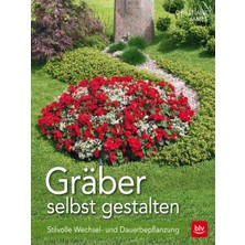 Gräber Selbst Gestalten: Stilvolle Wechsel- Und Dauerbepflanzung