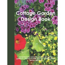 Hero Cottage Garden Book: Planner, Scheduler & Log Book To Plan And Track Your English Cottage Garden, Se