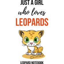 Hero Just A Girl Who Loves Leopards: Cute Journal / Notebook / Notepad / Diary, Gifts For Leopard Lovers