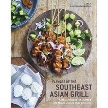 Ten Speed Press Flavors Of The Southeast Asian Grill: Classic Recipes For Seafood And Meats Cooked Over Charcoal [a