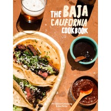 Ten Speed Press The Baja California Cookbook: Exploring The Good Life In Mexico